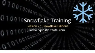 Snowflake Training: Chapter 2.1. Snowflake Editions