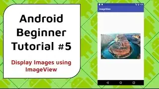 Android Beginner Tutorial #5 - How to Display Images in Your App Using An ImageView