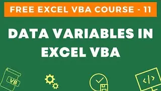 Free Excel VBA Course #11 - Using Data Variables in Excel VBA