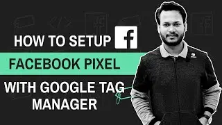 How To Setup Facebook Pixel With Google Tag Manager in Hindi 2020 | Facebook Tutorial PART 1