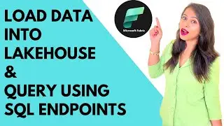 #8 Load csv data into lake house and query with SQL endpoints in Microsoft Fabric