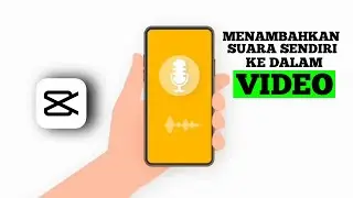 CARA MENAMBAHKAN SUARA KE VIDEO || CAPCUT TUTORIAL