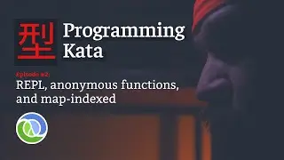 CodeWars Coding Challenge ⚔️🔥 Clojure Programming Kata (Part 2) - map-indexed function, REPL