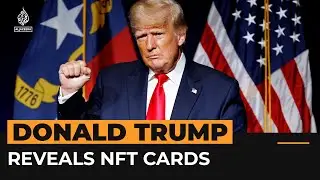 Donald Trump unveils NFT collection | Al Jazeera Newsfeed