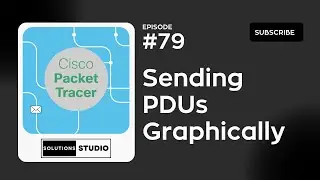 Sending PDUs Graphically | Ep. 79 | Cisco Packet Tracer