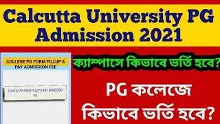 Calcutta University PG Admission Process 2021: MA: MSC: MCOM: CU PG College Admission Payment 2021