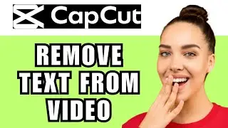 How To Remove Text From Video In CapCut
