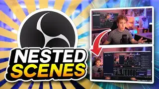 OBS Nested Scenes! What are they, Why do you need them?