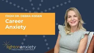 Unraveling Career Anxiety with Dr. Debra Kissen