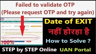 Failed to validate OTP (Please request OTP and try again) Getting ERROR after SUBMIT Date of EXIT