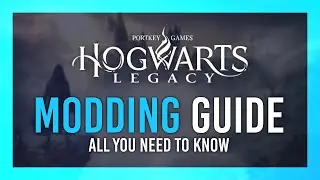 Modding Hogwarts Legacy Guide | Complete Crash Course | All you need to know