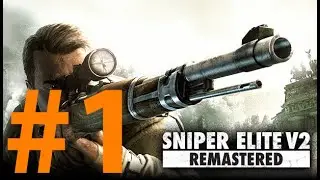 Sniper Elite V2: Remastered | Часть 1 | Прохождение на русском языке | Full HD | 60 FPS