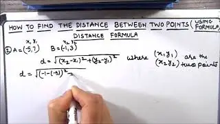 How to Find Distance Between Two Points Using Distance Formula / Distance Formula