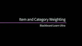 Item and Category Weighting - Blackboard Learn Ultra