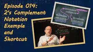 Ep 014: Two's Complement Notation Example and Shortcut