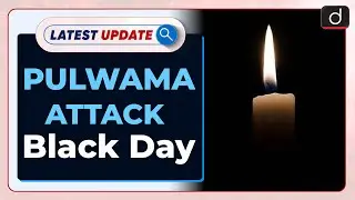 Pulwama Attack Black Day: Latest update | Drishti IAS English