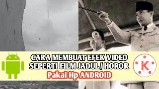 Cara Membuat Video Efek Film Jadul/Horor Di Hp Android