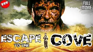 ESCAPE TO THE COVE | Full SCI FI POST APOCALYPTIC Movie HD