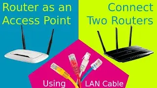 Router as WiFi Access Point WiFi Range Extender Repeater Connect Two Routers LAN to LAN Same Network