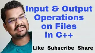 File Handling in C++ Programming Part 2 | Input Output Operations on Files in C++ with Examples