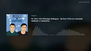 91: Brex CEO Henrique Dubugras - the best CEOs are extremely authentic to themselves