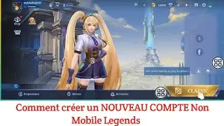 Comment créer un NOUVEAU COMPTE sur Mobile Legends