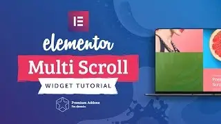 Elementor Multi Scroll Widget Tutorial for Elementor Page Builder