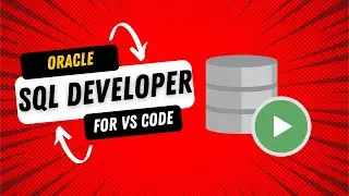 Getting Started and Overview for Oracle SQL Developer extension for VS Code