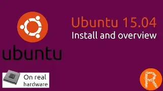 Ubuntu 15.04 Install and overview | 15.04 is here [On real hardware]