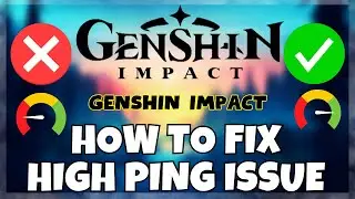 Genshin Impact – How to Fix High Ping Issue (2023) Working  ✅