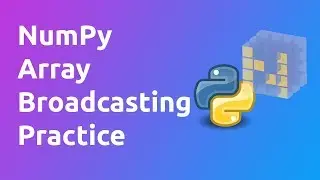 NumPy Broadcasting Practice - Learn NumPy Series