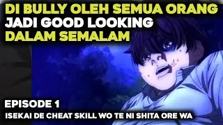 Anime isekai de cheat skill wo te ni shita ore wa eps 1 - Dari Gendut Jadi Good looking