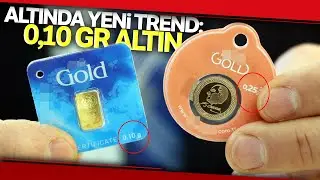 Altın Fiyatı 100 TLyi Aşınca, Yeni Trend: 0,10 Gr Altın Oldu