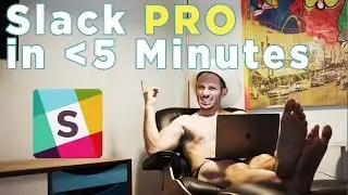 Slack Tutorial: How to Slack Like A Pro In Less Than 5 Minutes