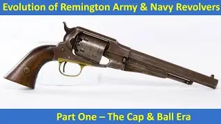 Evolution of Remington Army & Navy Revolvers Part One   The C&B Era