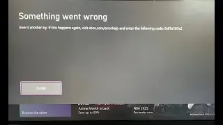 Fixed Xbox error code 0x87e107e2 | Something went wrong