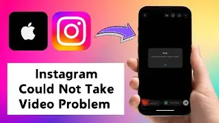 How to Fix Instagram Could Not Take Photo Please Try Again Problem On iPhone