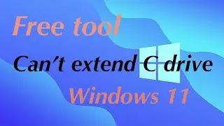 How to fix the issue - cannot extend c drive Windows 11