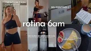 ROTINA 6AM | DEU POSITIVO, TREINO EM CASA, DOENTE DE NOVO, MÁQUINA DE ÁGUA COM GÁS