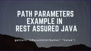 Rest Assured API Testing - Path Parameters