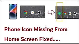 Phone Icon Missing From Home Screen Fixed