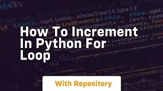 how to increment in python for loop