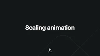 Animations: Using the Scaling property