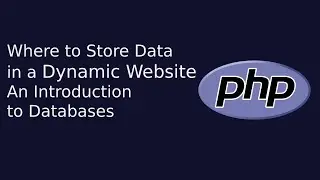 Where to Store Data in a Dynamic Website An Introduction to Databases | Web Dev | The Quick Code