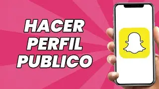 Cómo Hacer un Perfil Público en SnapChat (Actualizado 2025)