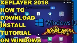 XePlayer 2018 Android Emulator - How to Download and Install on Windows Tutorial