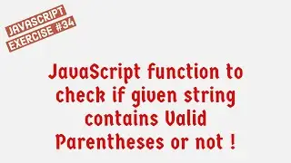JavaScript Function To Check If Given String Contains Valid Parentheses Or Not !