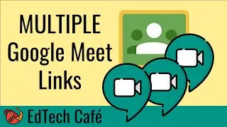 Google Classroom Multiple Meet Links
