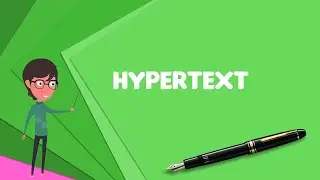 What is Hypertext? Explain Hypertext, Define Hypertext, Meaning of Hypertext