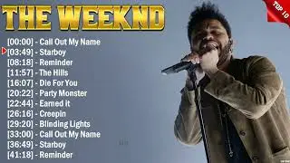 The Weeknd Top 10 Hits All Time - Hot 10 Songs This Week 2024